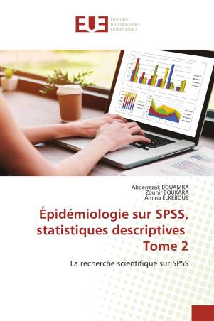 Épidémiologie sur SPSS, statistiques descriptives Tome 2