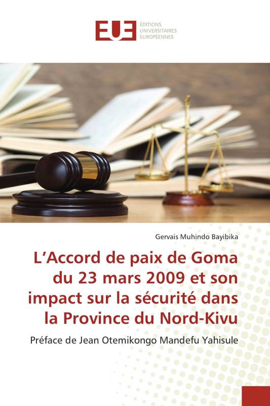 L’Accord de paix de Goma du 23 mars 2009 et son impact sur la sécurité dans la Province du Nord-Kivu