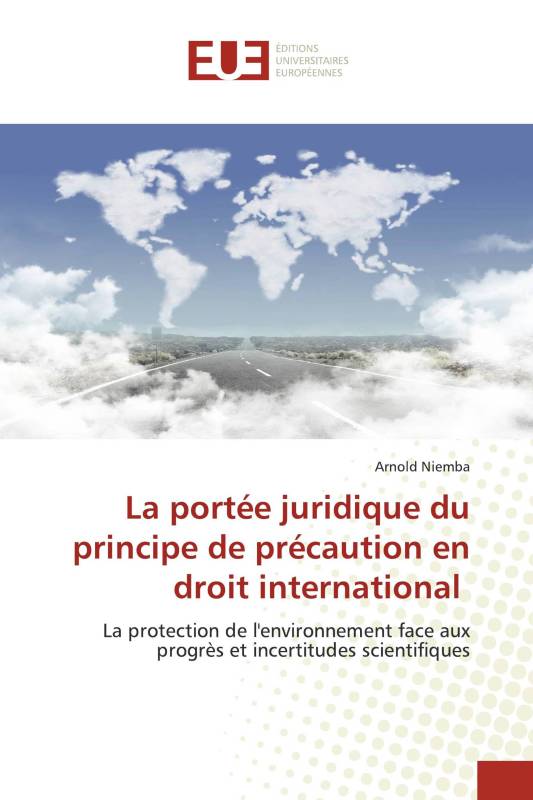 La portée juridique du principe de précaution en droit international