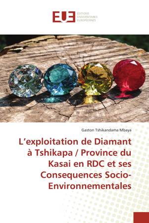 L’exploitation de Diamant à Tshikapa / Province du Kasai en RDC et ses Consequences Socio-Environnementales