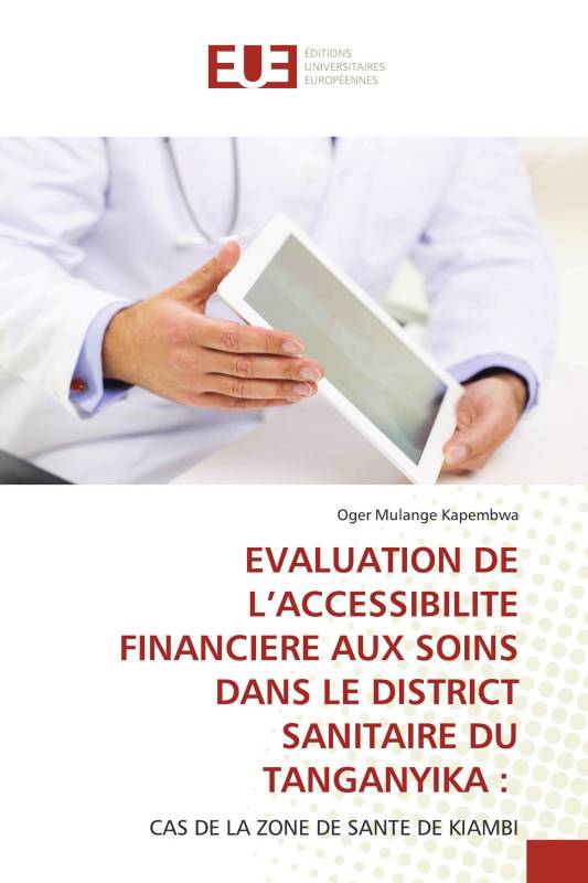 EVALUATION DE L’ACCESSIBILITE FINANCIERE AUX SOINS DANS LE DISTRICT SANITAIRE DU TANGANYIKA :