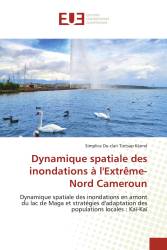 Dynamique spatiale des inondations à l'Extrême-Nord Cameroun