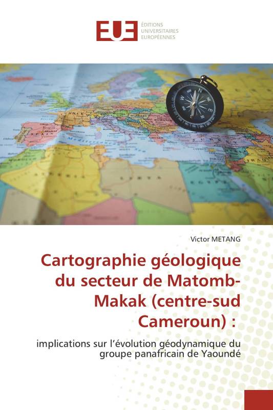 Cartographie géologique du secteur de Matomb-Makak (centre-sud Cameroun) :