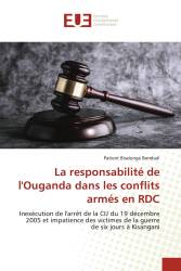 La responsabilité de l'Ouganda dans les conflits armés en RDC