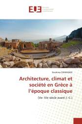 Architecture, climat et société en Grèce à l’époque classique