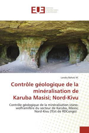 Contrôle géologique de la minéralisation de Karuba Masisi； Nord-Kivu