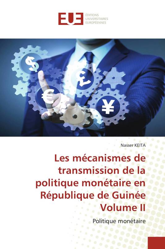 Les mécanismes de transmission de la politique monétaire en République de Guinée Volume II