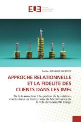 APPROCHE RELATIONNELLE ET LA FIDELITE DES CLIENTS DANS LES IMFs