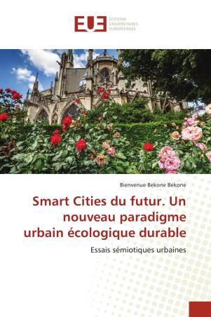 Smart Cities du futur. Un nouveau paradigme urbain écologique durable