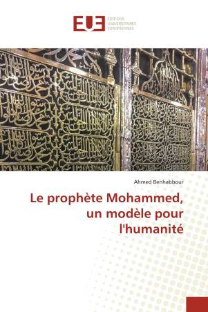 Le prophète Mohammed, un modèle pour l&#039;humanité