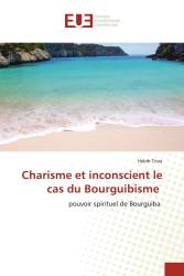 Charisme et inconscient le cas du Bourguibisme