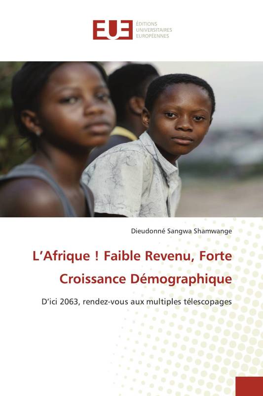 L’Afrique ! Faible Revenu, Forte Croissance Démographique