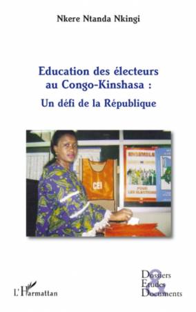 Educations des électeurs au Congo-Kinshasa : un défi de la République