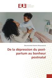 De la dépression du post-partum au bonheur postnatal