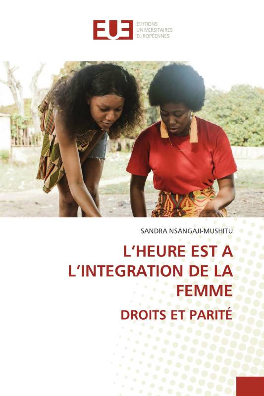 L’HEURE EST A L’INTEGRATION DE LA FEMME DROITS ET PARITÉ