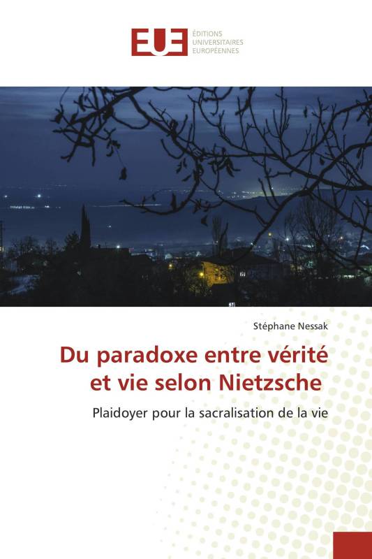 Du paradoxe entre vérité et vie selon Nietzsche