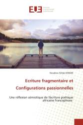 Ecriture fragmentaire et Configurations passionnelles