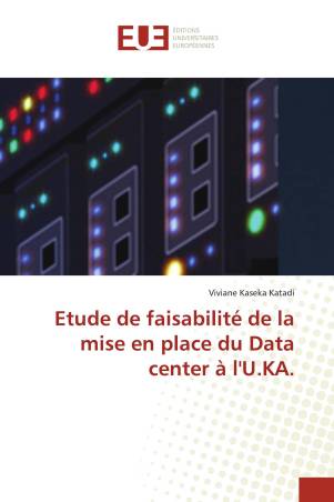 Etude de faisabilité de la mise en place du Data center à l'U.KA.