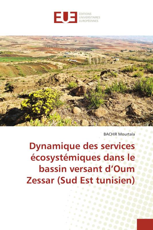 Dynamique des services écosystémiques dans le bassin versant d’Oum Zessar (Sud Est tunisien)