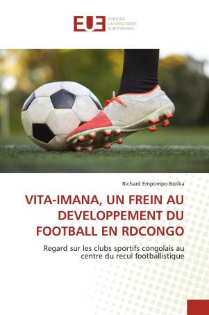 VITA-IMANA, UN FREIN AU DEVELOPPEMENT DU FOOTBALL EN RDCONGO