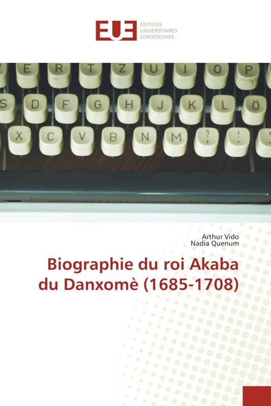 Biographie du roi Akaba du Danxomè (1685-1708)