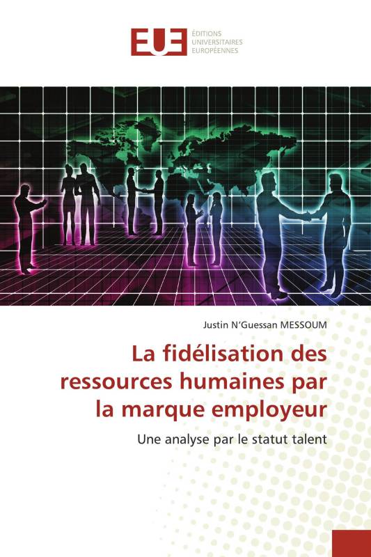 La fidélisation des ressources humaines par la marque employeur