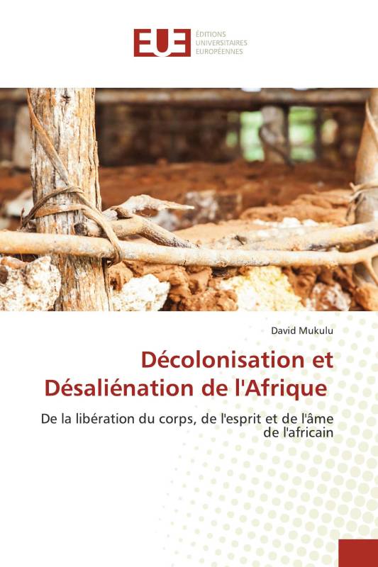 Décolonisation et Désaliénation de l'Afrique