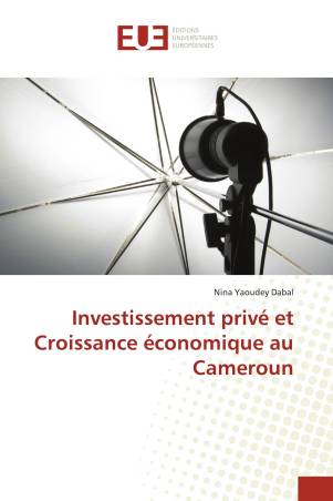 Investissement privé et Croissance économique au Cameroun