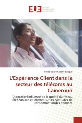 L'Expérience Client dans le secteur des télécoms au Cameroun