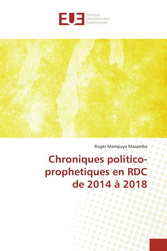 Chroniques politico-prophetiques en RDC de 2014 à 2018