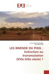 LES BWENDE DU POOL : Extinction ou transmutation (XVIe-XIXe siècle) ?