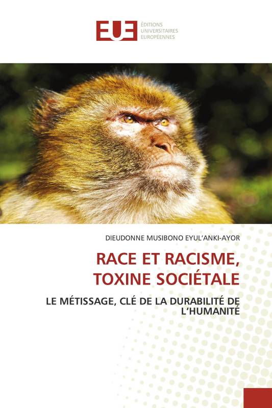 RACE ET RACISME, TOXINE SOCIÉTALE