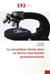 La sarcoïdose rénale dans sa forme interstitielle granulomateuse