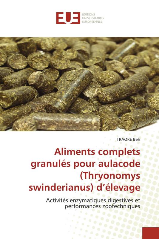 Aliments complets granulés pour aulacode (Thryonomys swinderianus) d’élevage