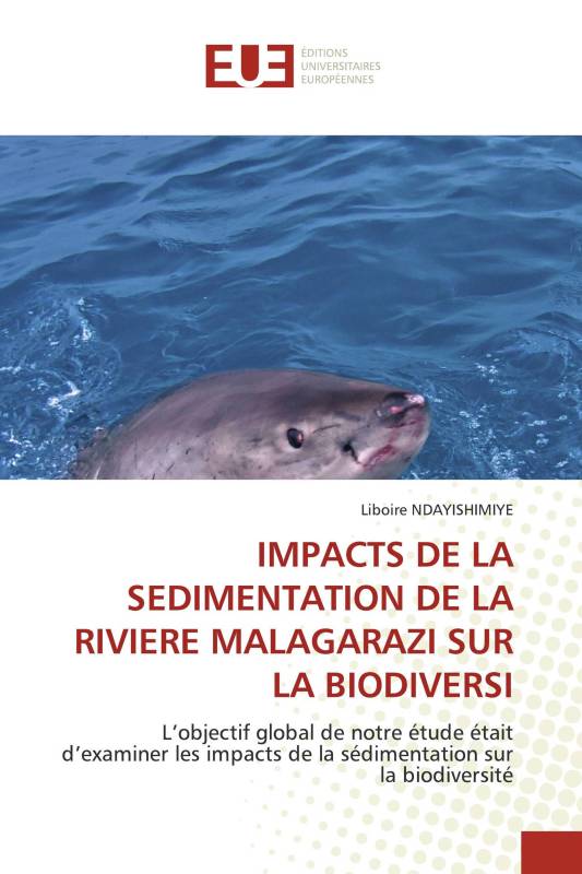 IMPACTS DE LA SEDIMENTATION DE LA RIVIERE MALAGARAZI SUR LA BIODIVERSI