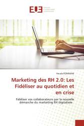 Marketing des RH 2.0: Les Fidéliser au quotidien et en crise