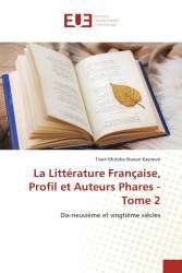 La Littérature Française, Profil et Auteurs Phares - Tome 2