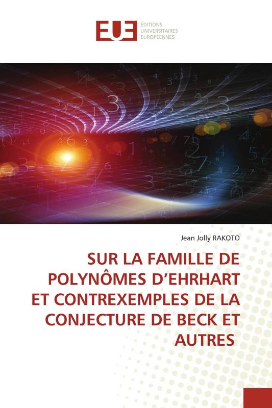 SUR LA FAMILLE DE POLYNÔMES D’EHRHART ET CONTREXEMPLES DE LA CONJECTURE DE BECK ET AUTRES