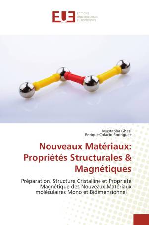 Nouveaux Matériaux: Propriétés Structurales &amp; Magnétiques