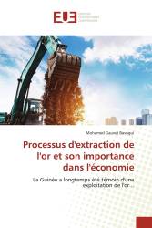 Processus d'extraction de l'or et son importance dans l'économie