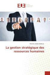 La gestion stratégique des ressources humaines