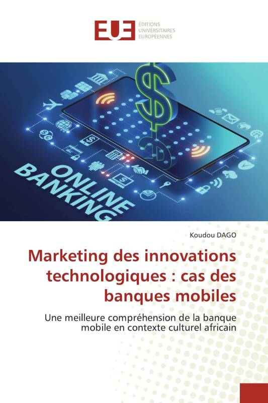 Marketing des innovations technologiques : cas des banques mobiles