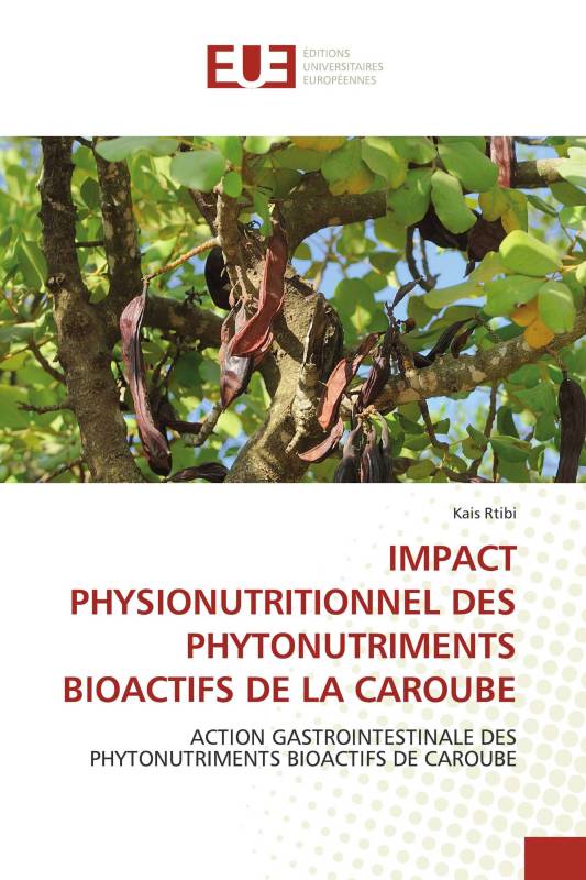 IMPACT PHYSIONUTRITIONNEL DES PHYTONUTRIMENTS BIOACTIFS DE LA CAROUBE