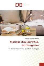 Mariage d'aujourd'hui, extravagance