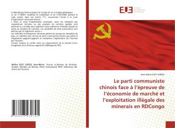 Le parti communiste chinois face à l’épreuve de l’économie de marché et l’exploitation illégale des minerais en RDCongo