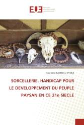 SORCELLERIE, HANDICAP POUR LE DEVELOPPEMENT DU PEUPLE PAYSAN EN CE 21e SIECLE