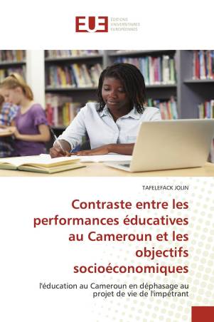 Contraste entre les performances éducatives au Cameroun et les objectifs socioéconomiques