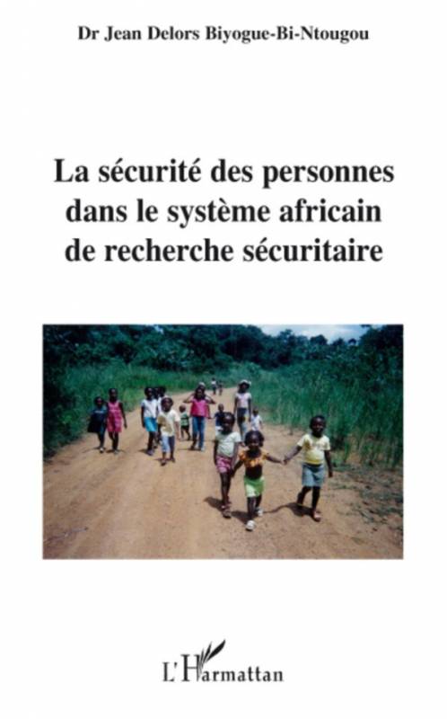 La sécurité des personnes dans le système africain de recherche sécuritaire
