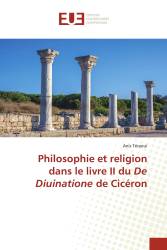 Philosophie et religion dans le livre II du De Diuinatione de Cicéron