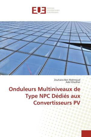 Onduleurs Multiniveaux de Type NPC Dédiés aux Convertisseurs PV